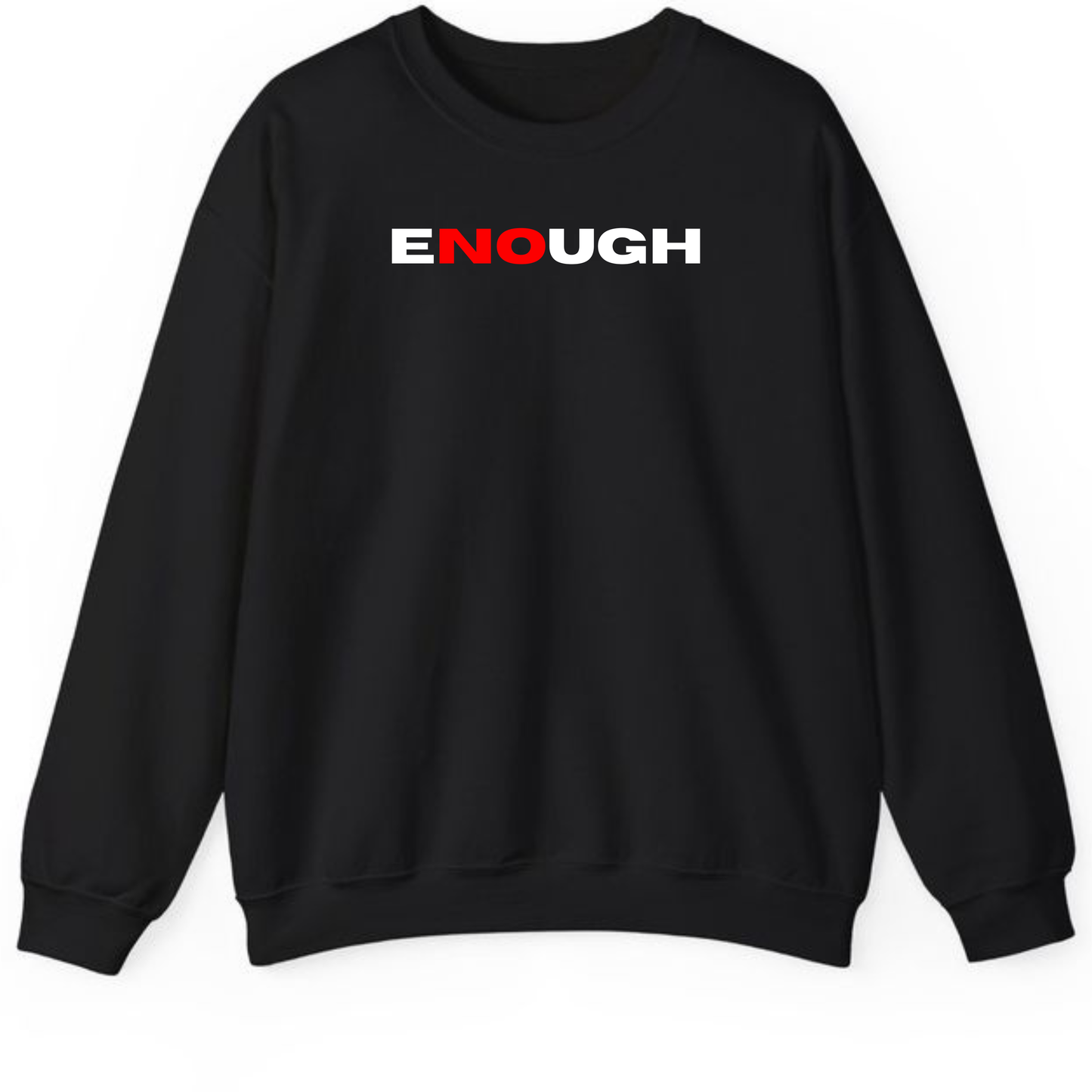 "Enough" Black Crewneck Sweatshirt | Bold Statement Print