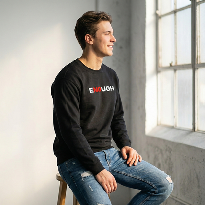 "Enough" Black Crewneck Sweatshirt | Bold Statement Print