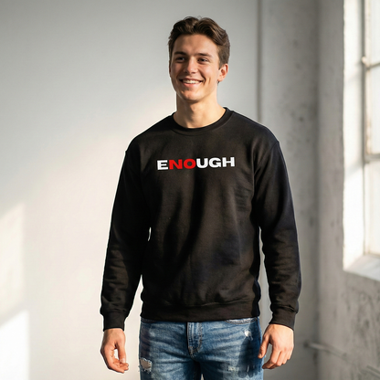 "Enough" Black Crewneck Sweatshirt | Bold Statement Print