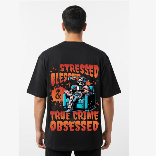 Men's Oversized T-Shirt With "Stressed Blessed & True Crime Obsessed" Printed