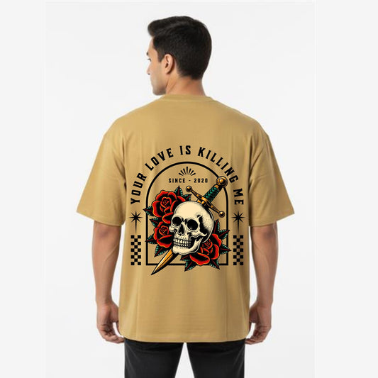Men's Oversized T-Shirt With "Your Love is Killing Me" Printed