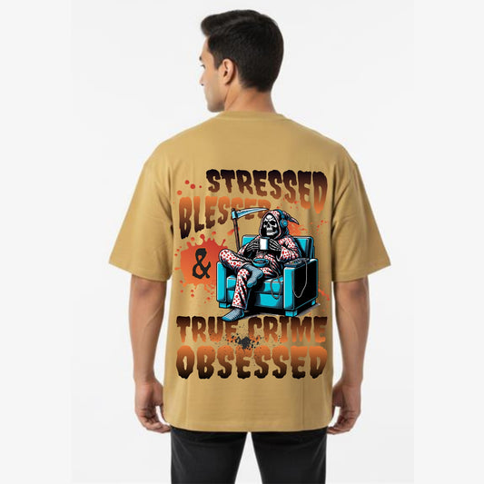 Men's Oversized T-Shirt With "Stressed Blessed & True Crime Obsessed" Printed